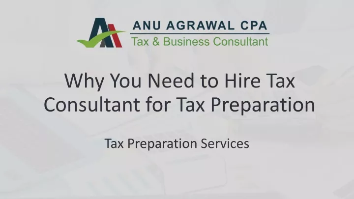 why you need to hire tax consultant for tax p reparation