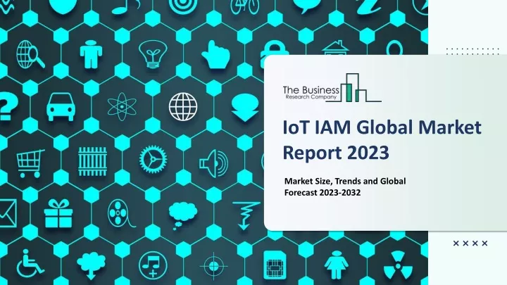 iot iam global market report 2023