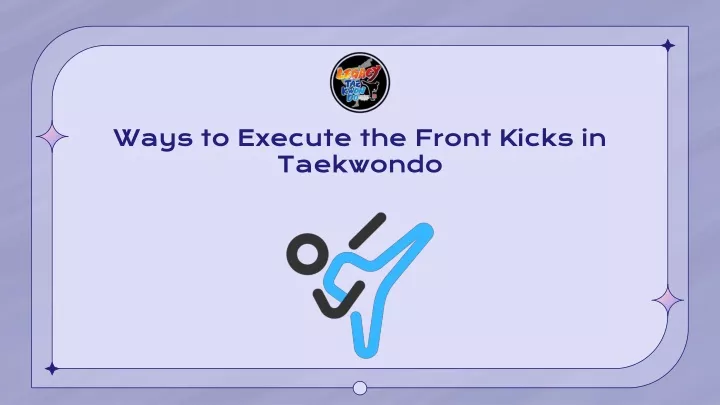 ways to execute the front kicks in taekwondo