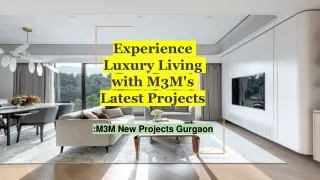Experience Luxury Living with M3M's Latest Projects
