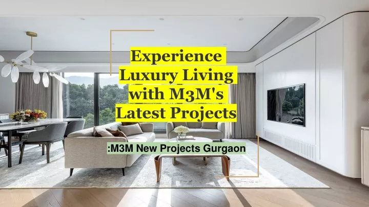 experience luxury living with m3m s latest projects