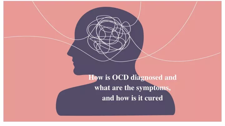 how is ocd diagnosed and what are the symptoms