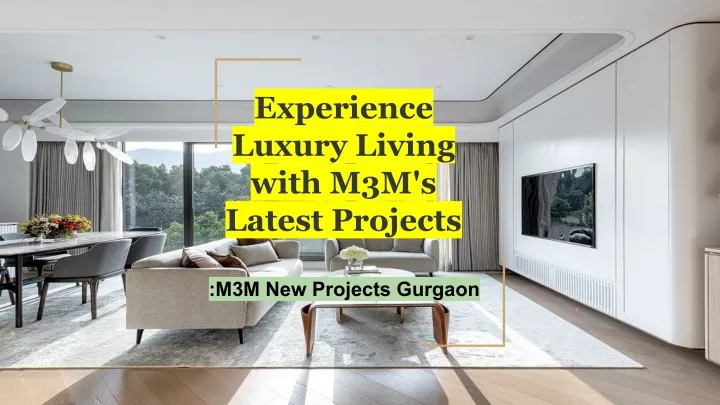 experience luxury living with m3m s latest