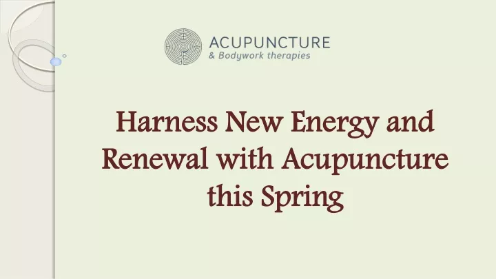 harness new energy and renewal with acupuncture this spring