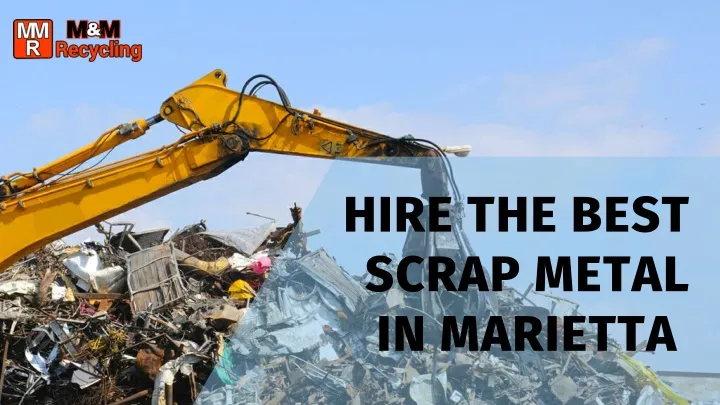 hire the best scrap metal in marietta