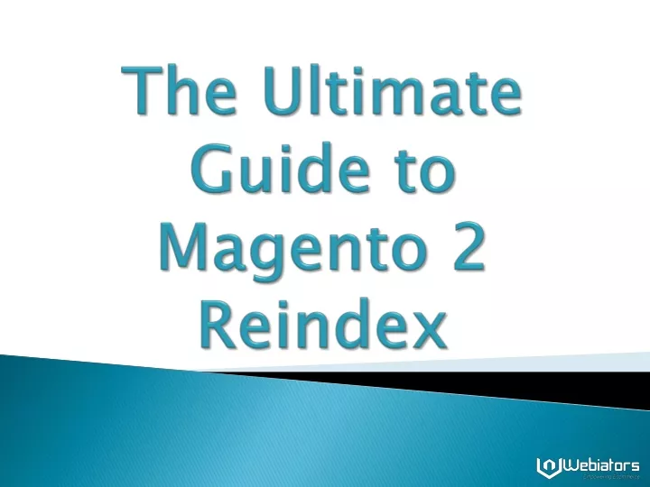 the ultimate guide to magento 2 reindex