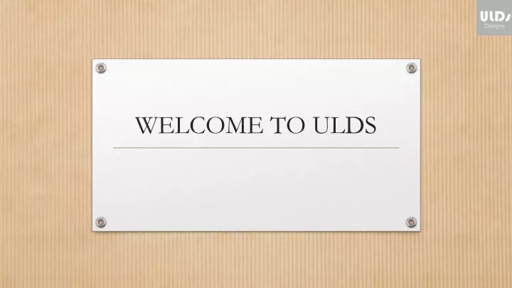 welcome to ulds