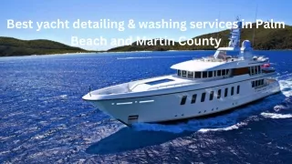 Best Yacht Detailing & Washing Services in Palm Beach and Martin County