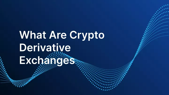 what are crypto derivative exchanges