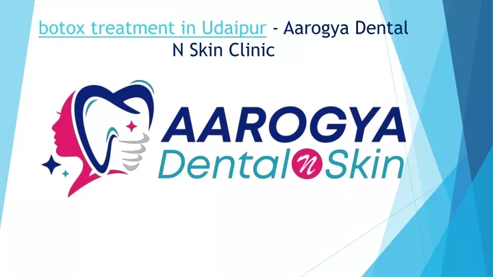 botox treatment in udaipur aarogya dental n skin clinic