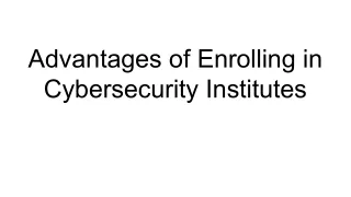 advantages of enrolling in cybersecurity
