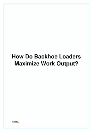 How Do Backhoe Loaders Maximize Work Output?