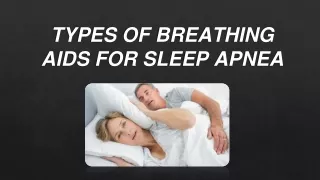 TYPES OF BREATHING AIDS FOR SLEEP APNEA
