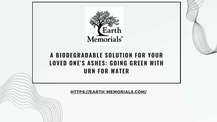 a biodegradable solution for your loved