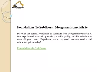 foundations to subfloors morganandsonscivils