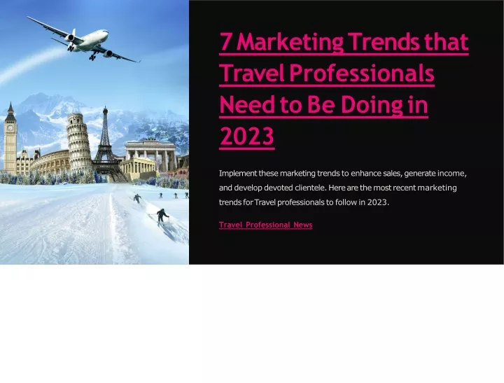 7 marketing trends that travel professionals need to be doing in 2023