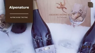 Savor the Flavors of the Alps with Alpine Wine Tasting a Unique Experience