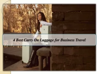 4 Best Carry On Luggage for Business Travel