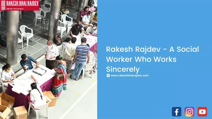 rakesh rajdev a social worker who works sincerely