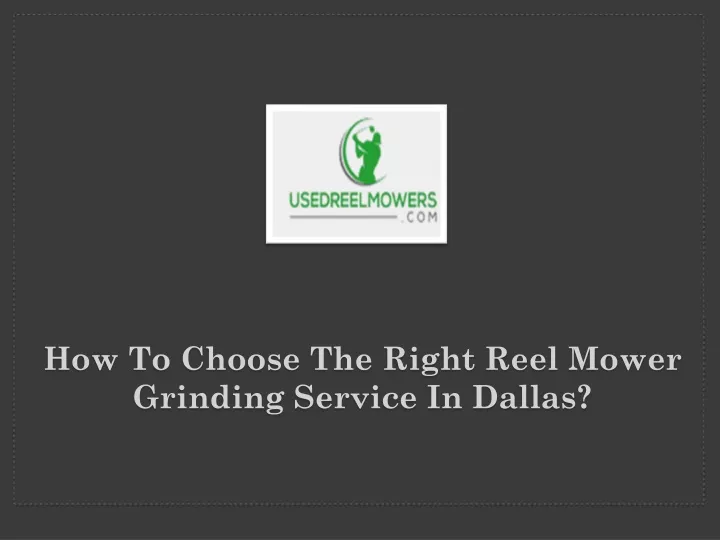 how to choose the right reel mower grinding service in dallas