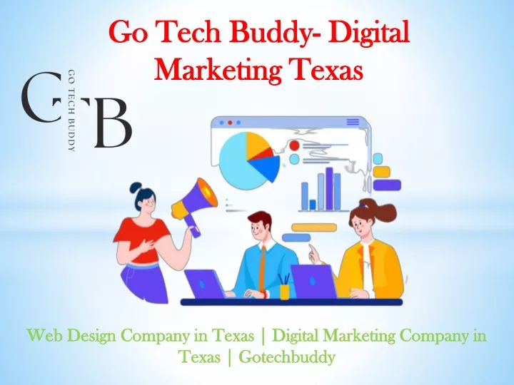 web design company in texas digital marketing company in texas gotechbuddy