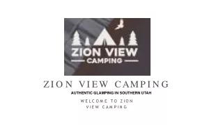 Experience Nature's Majesty: Zion View Glamping & Camping