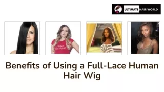 Benefits of Using a Full-Lace Human Hair Wig