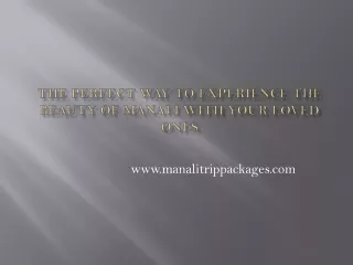 the perfect way to experience the beauty of manali with your loved ones