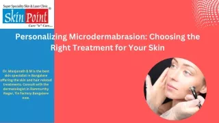 Personalizing Microdermabrasion Choosing the Right Treatment for Your Skin by Skin specialist Dr. Manjunath BM