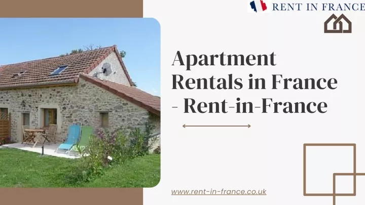 apartment rentals in france rent in france