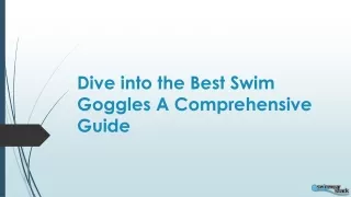 Dive into the Best Swim Goggles A Comprehensive Guide