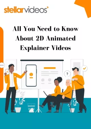 All You Need to Know About 2D Animated Explainer Videos