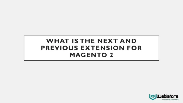 what is the next and previous extension for magento 2