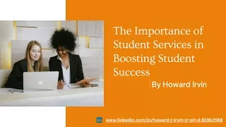The Importance of Student Services in Boosting Student Success By Howard Irvin