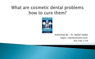 What are cosmetic dental problems how to cure them?