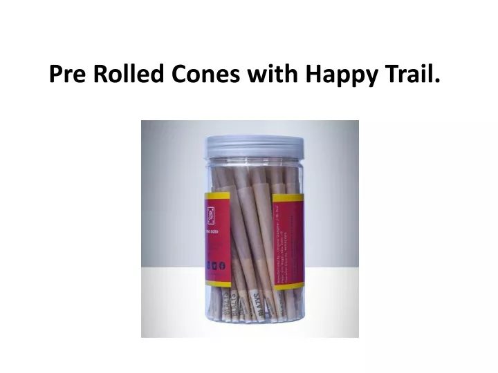 pre rolled cones with happy trail