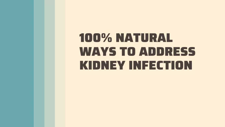 100 natural ways to address kidney infection
