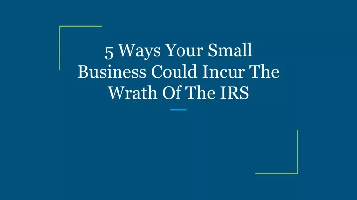 5 ways your small business could incur the wrath