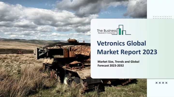 vetronics global market report 2023