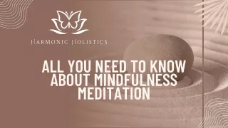 All You Need to Know About Mindfulness Meditation - Harmonic Holistics