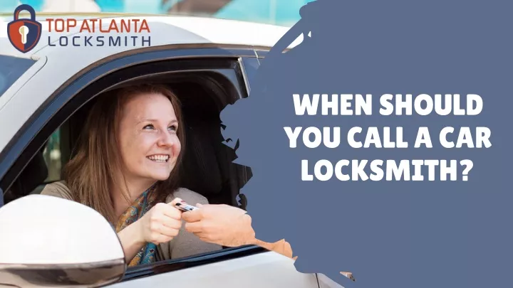 when should you call a car locksmith