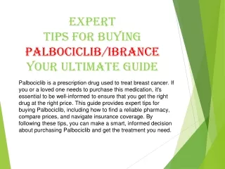 expert tips for buying palbociclib ibrance your ultimate guide