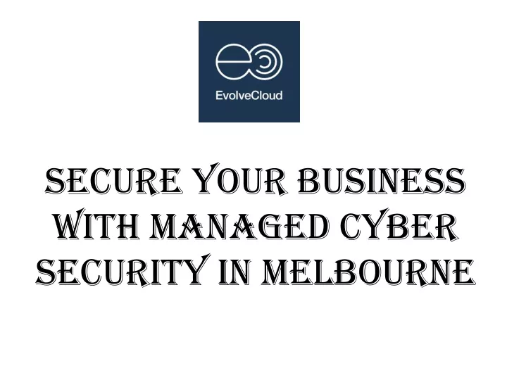 secure your business with managed cyber security in melbourne