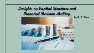 Najib H Khan - Insights on Capital Structure and Financial Decision Making.