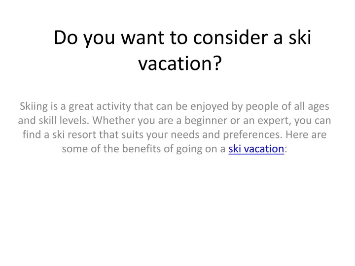 do you want to consider a ski vacation