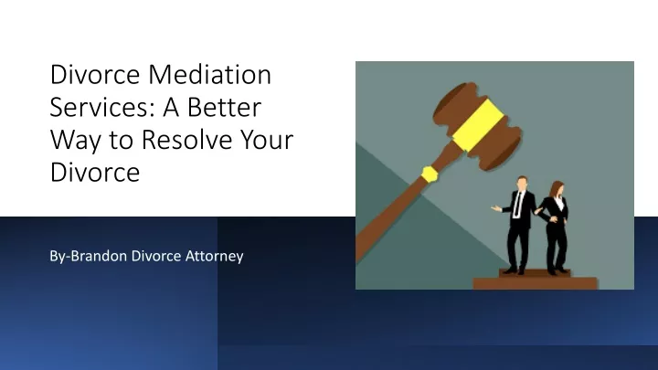 divorce mediation services a better way to resolve your divorce