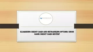 Examining Credit Card and Netbanking Options Union Bank Credit Card Review