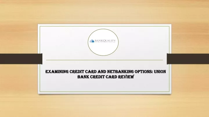 examining credit card and netbanking options union bank credit card review