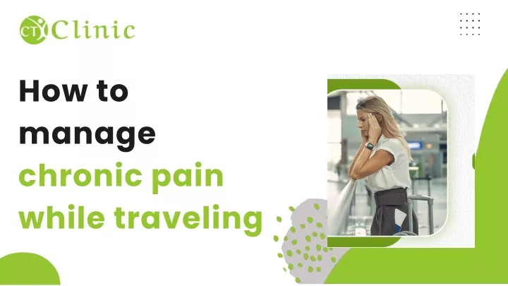 how to manage chronic pain while traveling