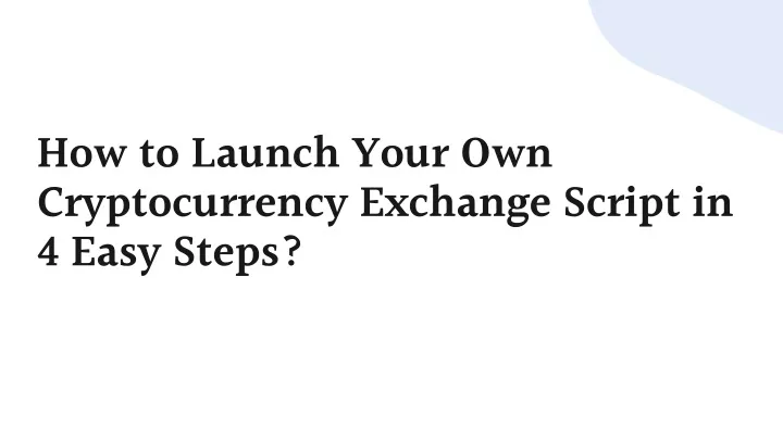 how to launch your own cryptocurrency exchange